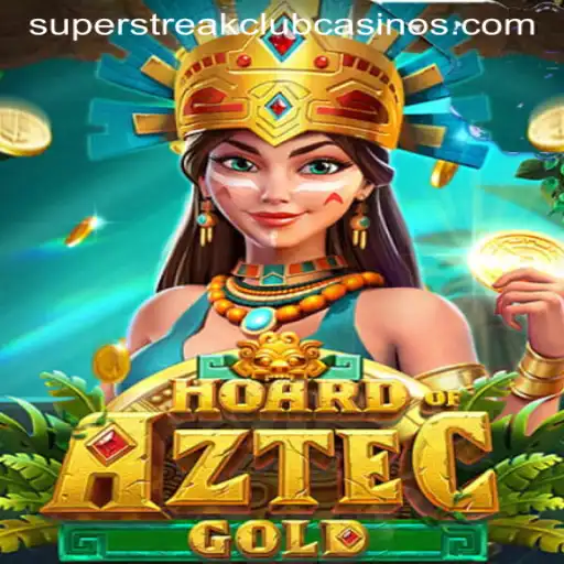 Discover the Thrills of HoardofAztecgold: The Super Streak Club Experience
