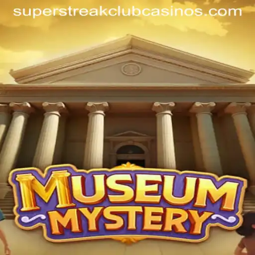 Unveiling the Thrills of MuseumMystery and Super Streak Club