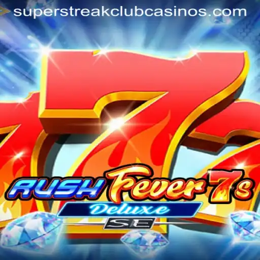 RushFever7sDeluxeSE: The Ultimate Casino Adventure with Super Streak Club